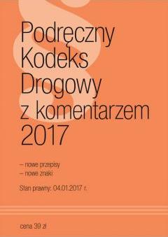 Podręczny Kodeks Drogowy z komentarzem 2017