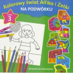 Kolorowy świat Alfika i Zetki Na podwórku Część 3