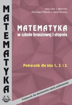 Matematyka w szkole branżowej 1 stopnia. Podręcznik dla klas 1, 2 i 3