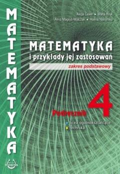 Matematyka i przykłady jej zastosowań 4. Podręcznik. Zakres podstawowy