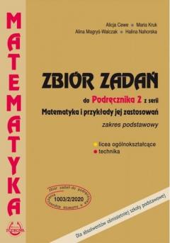 Matematyka i przykłady jej zastosowań 2. Zakres podstawowy. Zbiór zadań do liceów i techników