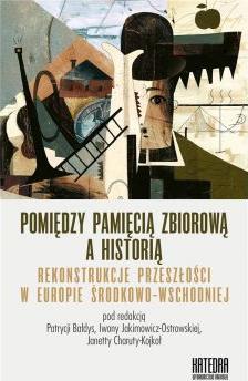 Pomiędzy pamięcią zbiorową a historią