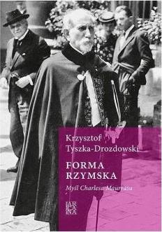 Forma rzymska. Myśl Charlesa Maurrasa