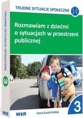 Rozmawiam z dziećmi o sytuacjach w przestrzeni publicznej. Trudne sytuacje społeczne. Część 3