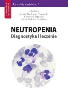 Neutropenia. Diagnostyka i leczenie