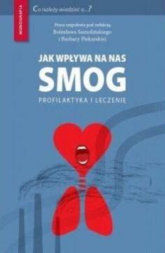 Jak wpływa na nas smog? Profilaktyka i leczenie