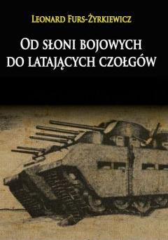 Od słoni bojowych do latających czołgów