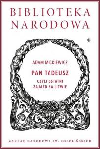 Pan Tadeusz, czyli ostatni zajazd na litwie. Biblioteka Narodowa