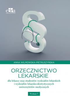 Orzecznictwo lekarskie dla lekarzy oraz studentów wydziałów lekarskich i wydziałów lekarsko-dentystycznych uniwersytetów medycznych