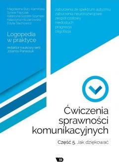 Ćwiczenia sprawności komunikacyjnych. Część 5. Jak dziękować? Logopedia w praktyce