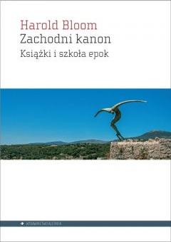 Zachodni kanon. Książki i szkoła epok