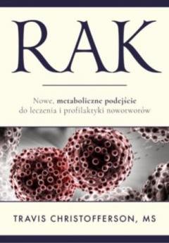 Rak. Nowe metaboliczne podejście do leczenia i profilaktyki nowotworów