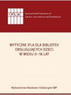 Wytyczne IFLA dla bibliotek obsługujących dzieci 0-18