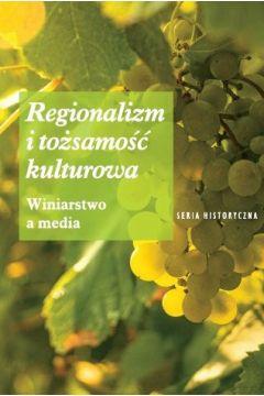 Regionalizm i tożsamość kulturowa. Winiarstwo a media