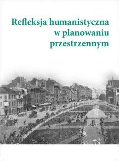 Refleksja humanistyczna w planowaniu przestrzennym