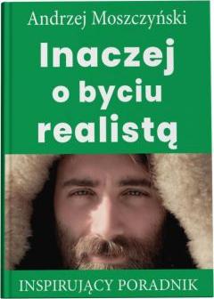 Inaczej o byciu realistą