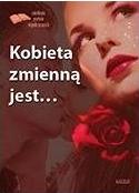 Kobieta zmienną jest …