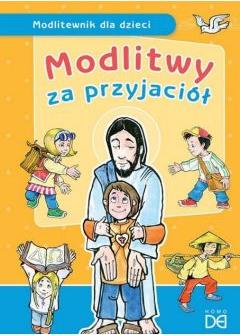 Modlitwy za przyjaciół. Modlitewnik dla dzieci