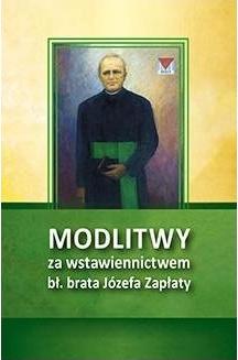 Modlitwy za wstawiennictwem bł. br. Józefa Zapłaty