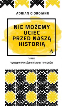 Nie możemy uciec przed naszą historią