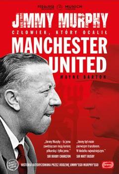 Jimmy Murphy człowiek, który ocalił Manchester United