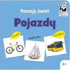 Kapitan Nauka. Poznaję świat. Pojazdy