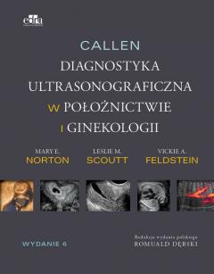 Callen. Diagnostyka ultrasonograficzna w położnictwie i ginekologii. Tom 1