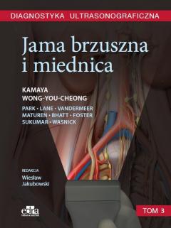 Diagnostyka ultrasonograficzna. Jama brzuszna i miednica. Tom 3