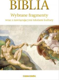 Biblia. Wybrane fragmenty wraz z nawiązującymi tekstami kultury