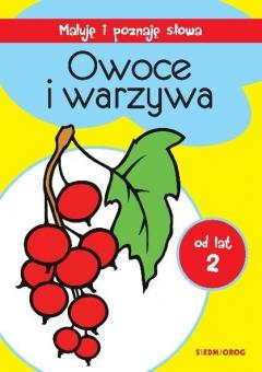 Maluję i poznaję słowa. Owoce i warzywa