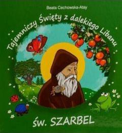 Tajemniczy święty z dalekiego Libanu św Szarbel