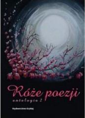 Róże poezji T.2 Antologia