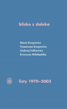 Blisko z daleka. Listy 1970-2003