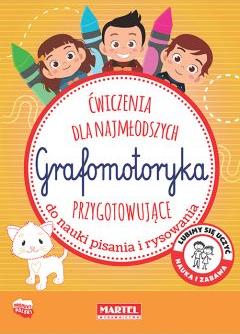 Grafomotoryka. Ćwiczenia dla najmłodzych przygotowujące do nauki pisania i rysowania