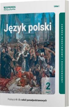 Język polski 2. Podręcznik. Część 1. Zakres podstawowy i rozszerzony. Linia I. Szkoły ponadpodstawowe