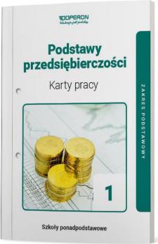 Podstawy przedsiębiorczości 1. Karty pracy ucznia. Zakres podstawowy. Klasa 2. Szkoła ponadpodstawowa