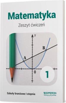 Matematyka 1. Zeszyt ćwiczeń. Szkoła branżowa I stopnia