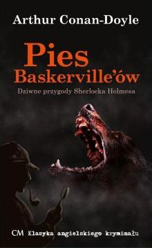 Pies Baskerville'ów. Dziwne przygody Sherlocka Holmesa