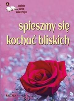 Spieszmy się kochać bliskich