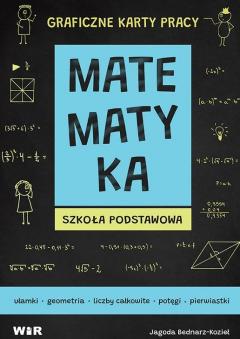 Matematyka. Graficzne karty pracy dla szkoły podstawowej