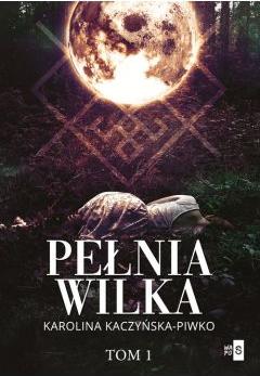 Pełnia wilka. Tom 1