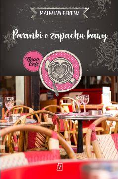 Poranki o zapachu kawy. Neon Cafe. Tom 3