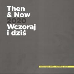 Then and now 2020 Wczoraj i Dziś