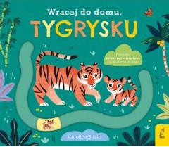 Wracaj do domu, tygrysku