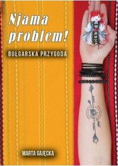 Njama problem! Bułgarska przygoda