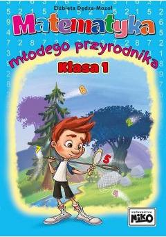 Matematyka młodego przyrodnika. Klasa 1