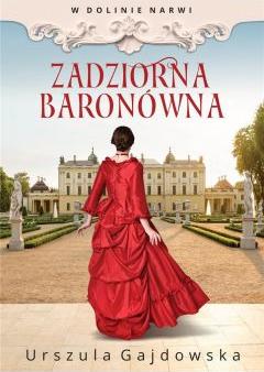 Zadziorna baronówna. W dolinie Narwi. Tom 1