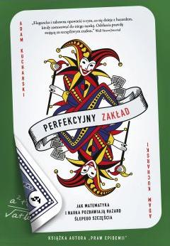 Perfekcyjny zakład. Jak nauka i matematyka pozbawiają hazard ślepego szczęścia