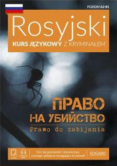 Rosyjski Kurs językowy z kryminałem. право на убийство. Prawo do zabijania. Poziom A2-B1