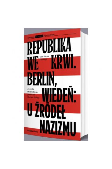 Republika we krwi. Berlin, Wiedeń: u źródeł nazizmu